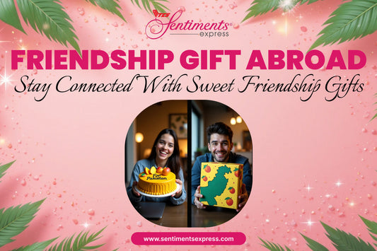 The Joy of Sending a Thoughtful Friendship Gift Abroad