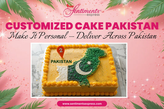 Customized Cake Pakistan: A Slice of Sweet Love