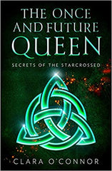 Secrets of the Starcrossed: An unforgettable new YA dystopian scifi fantasy romance: Book 1 (The Once and Future Queen)